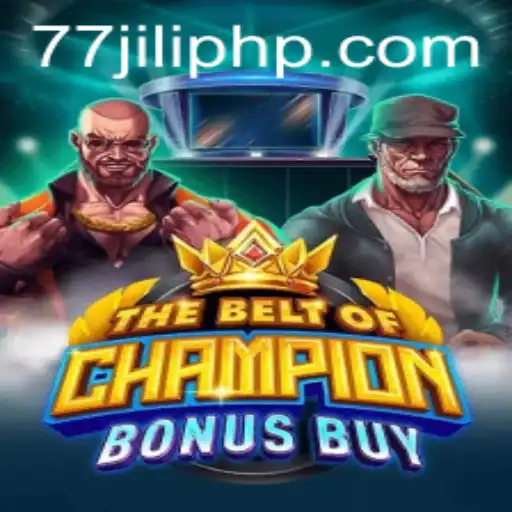 Exploring TheBeltOfChampionBonusBuy: A Thrilling Adventure in the World of 77 Jili