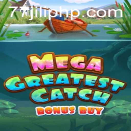 Explore MegaGreatestCatchBonusBuy with 77 Jili